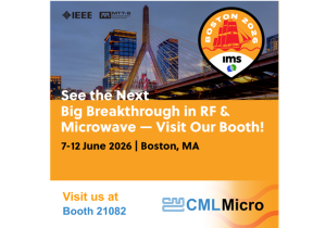 IEEE MTT-S IMS 2026 conference banner with a photo of Boston's Zakim Bridge skyline, promoting CML Micro's booth 21082 from 7-12 June 2026